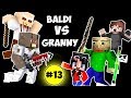 Monster School : BALDI'S BASICS VS GRANNY CHALLENGE PART 13 - Minecraft Animation