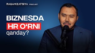 HR Mutaxassisning Biznesga TA'SIRI qanday? | Raqamizatsiya Podcast