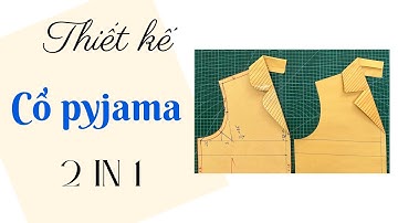 Cắt May Cổ Áo Pyjama Dễ Dàng Trong 30 Phút!