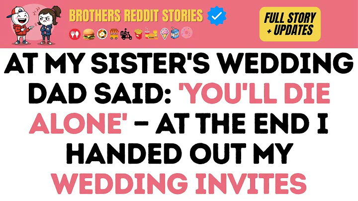 At My Sister's Wedding Dad Said: 'You'll Die Alone' — At The End I Handed Out My Wedding Invites