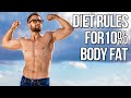 4 Rules I Use To Get To 10% Body Fat (You Need To Try These!)