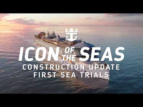 Icon of the Seas | Construction Update: First Sea Trials