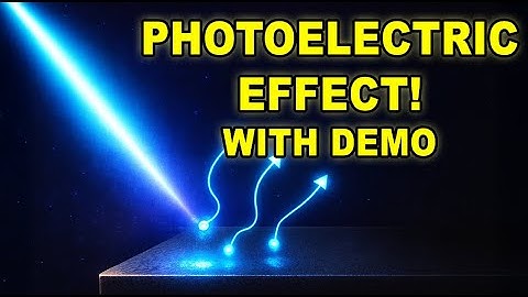 Photoelectric Effect demonstrated and Explained