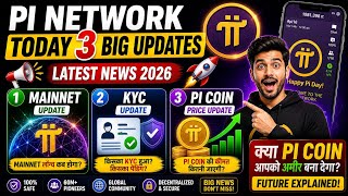Pi Network Today 3 Big Updates 🚀 | Mainnet, KYC &amp; Pi Coin Price 😱 Latest News 2026