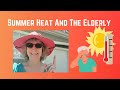 Summer Heat And The Elderly: Summer Heat Safety Tips