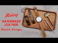 Making an HARPY Handmade Leather Watch Strap