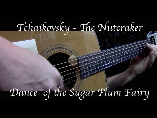 The Nutcracker - Dance of the Sugar Plum Fairy - 指弹吉他