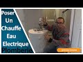 comment poser un chauffe eau électrique à la maison?