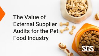 The Value of External Supplier Audits for the Pet Food Industry