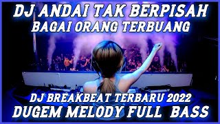 Dj Andai Tak Berpisah X Bagai Orang Terbuang X Bahagiamu Lukaku Lagu Breakbeat Galau Terbaru 2023