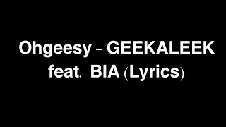 OhGeesy - GEEKALEEK feat. BIA (Lyrics) Resimi