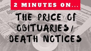 Why Do Obituaries and Death Notices Cost So Much in the Newspaper Just Give Me 2 Minutes