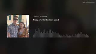 Young Warrior Partners part 1