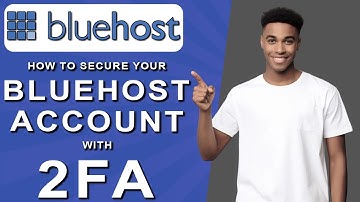 How to secure your bluehost account with 2fa (2024)