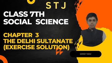 The Delhi Sultanate: Class 7 Social Science Chapter 3 Exercise Solutions #learnfromkartikey