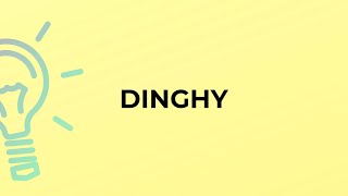What is the meaning of the word DINGHY