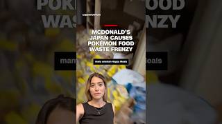 Mcdonalds Japan Causes Pokémon Food Waste Frenzy