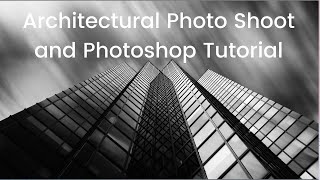 Architectural Photography and Photoshop Tutorial Architectural Photography and Photoshop Tutorial