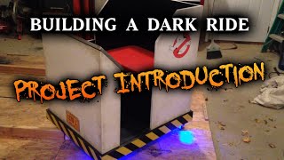 Building a Dark Ride  Ep. 1 | Project Introduction