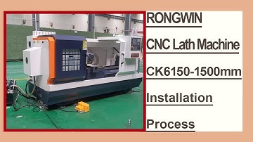 RONGWIN CK6150-1500mm hydraulic chuck Siemens 808D system CNC Lathe Machine Installation Process