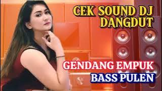 CEKSOUND DJ DANGDUT HAJATAN GENDANG EMPUK BASS PULEN