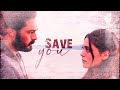 || Yaman & Seher ► SAVE YOU ◄ Emanet ||