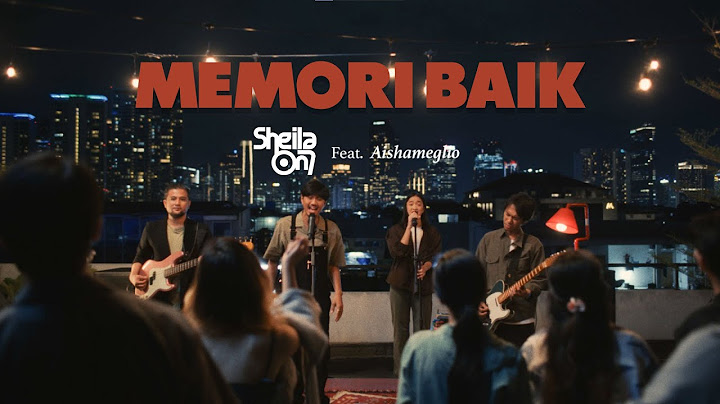 Sheila on 7 - Memori Baik feat. Aishameglio [Official Music Video]