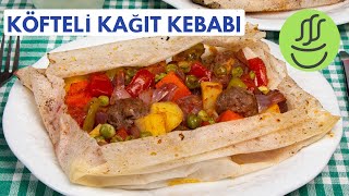 KAĞIT KEBABI - Köfteli Kağıt Kebabı - Akşama Ne Pişirsem? diyenler için..