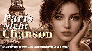 Romantic 1960s Paris Café Nights 🌙 Vintage French Love Chanson