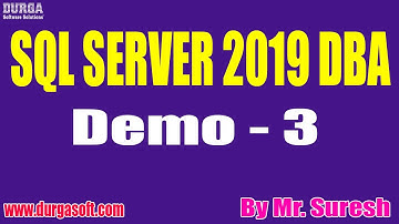 SQL SERVER 2019 DBA tutorials || Demo - 3 || by Mr. Suresh On 08-01-2021 @9AM