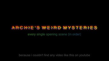 Archie’s Weird Mysteries - All Episode Openings