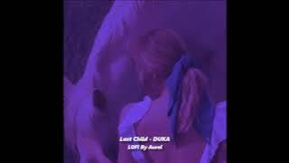 Last Child - DUKA ( LOFI Vers ) Prod. By Aurel
