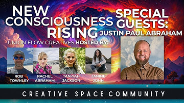 CREATIVE SPACE | NEW CONSCIOUSNESS RISING - with Justin Paul Abraham | 016