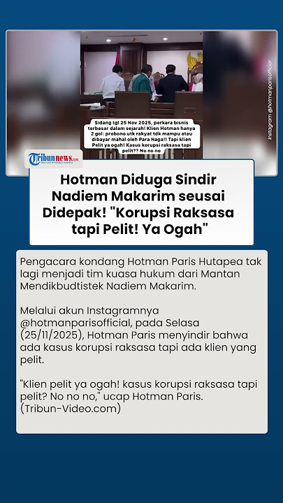 Sindir Nadiem seusai Didepak? Hotman Paris Sebut Klien Pelit: Korupsi Raksasa tapi Pelit, Ya Ogah!