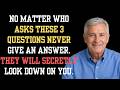 Even From Your Own Family: 3 Questions You Should NEVER Answer.