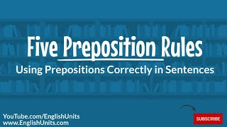 Five Preposition Rules + Worksheet