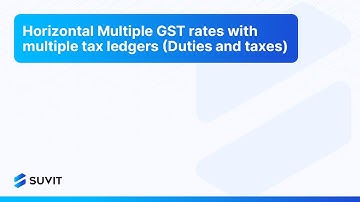 Horizontal Multiple GST rates with multiple tax ledgers(Duties and taxes)