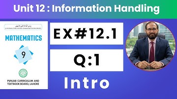 9TH Class Math New Book II Exercise 12.1 Q1 II PCTB, Unit 12 Information Handling II