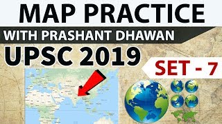 Map practice for UPSC 2019 - Set 7 - Places In News - Current affairs 2018 - 19