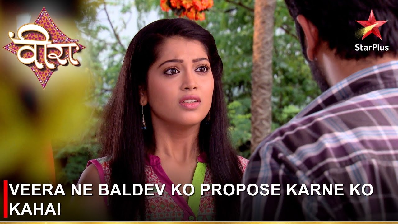 Ek Veer Ki Ardaas - Veera | एक वीर की अरदास - वीरा | Veera ne Baldev ko propose karne ko kaha!