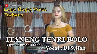 Viral !! ITANENG TENRI BOLO Lagu Bugis Terbaru Cover Suara Emas Dj Syifah Karya Ahmad Ridha