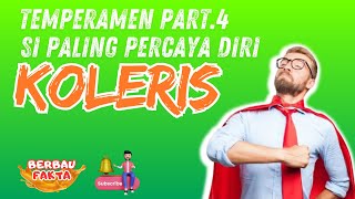 TEMPERAMEN PART.4 KARAKTER KEPRIBADIAN KOLERIS, SI PALING PERCAYA DIR CALON PEMIMPIN MASA DEPAN by Berbau Fakta 7 views 5 days ago 5 minutes, 42 seconds