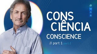 A CONSCIÊNCIA Part 1 | THE CONSCIENCE Part 1
