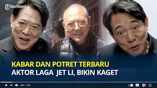 Ingat Jet Li? Penampilan Terbarunya Bikin Kaget Bak Kakek Usia 80 Tahun, Pipi Cekung \& Mata Menonjol