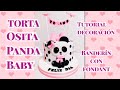 OSITA PANDA BABY 2D TORTA CON BANDERÍN DE FONDANT (Tutorial Decoración)
