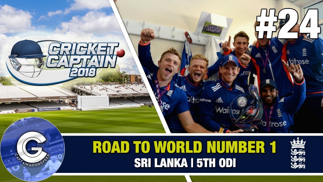 Let's Play Cricket Captain 2018 | Road to Number 1 (England) #24 | SERIES DECIDER!