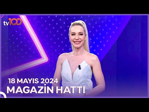 Magazin Hattı - 18 Mayıs 2024