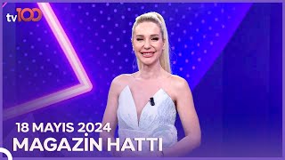 Magazin Hattı - 18 Mayıs 2024