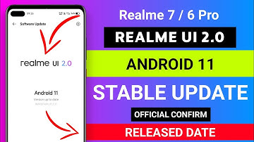 Realme 7 / Realme 6 Pro Realme UI 2.0 Based Android 11 😈 Official Confirm Stable Update Release Date