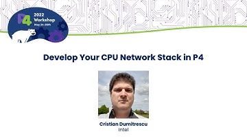 Develop Your CPU Network Stack in P4 - Cristian Dumitrescu